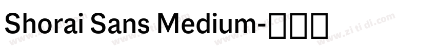 Shorai Sans Medium字体转换 Shorai Sans Medium字体转换